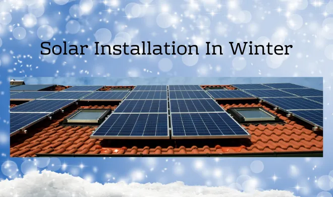 Install My Solar System In Winter