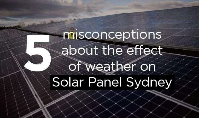 Effects of Weather on Solar Panel