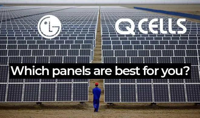 LG Solar Panels vs Q CELLS
