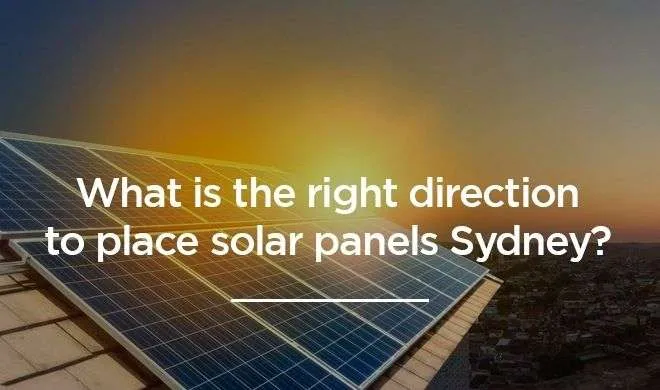 Right Direction to Place Your solar Panels