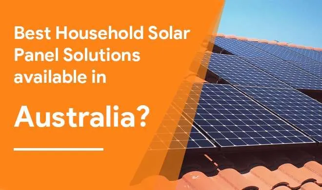 Best Household Solar Panel Solutions